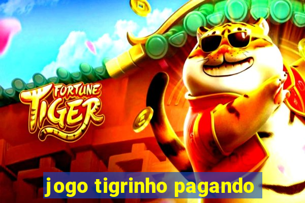 jogo tigrinho pagando